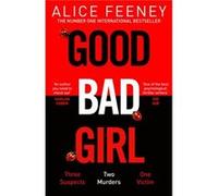 Good Bad Girl by Alice Feeney Alice Feeney (Auteur)