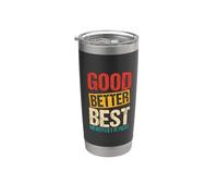 Good Better Best Never Let It Rest Gobelet isotherme en acier inoxydable double paroi