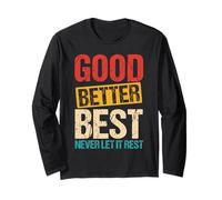 Good Better Best Never Let It Rest Manche Longue