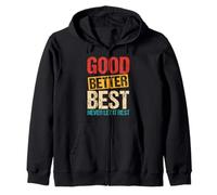 Good Better Best Never Let It Rest Sweat à Capuche