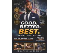 Good. Better. Best. - The James "Bullet" Best Story