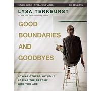 Good Boundaries and Goodbyes Bible Study Guide plus Streaming Video: Loving Others Without Losing the Best of Who You Are