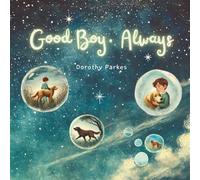 Good Boy, Always: A Comforting Poetic Story Helping Children Understand Pet Loss, Grief, and the Death of a Beloved Dog