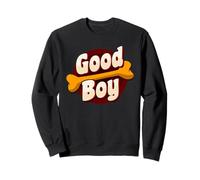 Good Boy Bon garçon drôle Disant Meme Sweatshirt