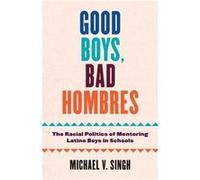 Good Boys Bad Hombres by Michael V Singh Michael V Singh (Auteur)
