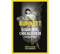 W.R. (William Riley) Burnett – Good-bye, Chicago 1928 – Fin d'une époque – Gallimard