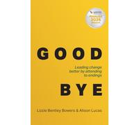 Good Bye: Leading change better by attending to endings