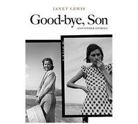 Good-Bye, Son And Other Stories