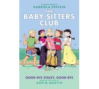 Good-bye Stacey, Good-bye: A Graphic Novel (The Baby-Sitters Club #11)