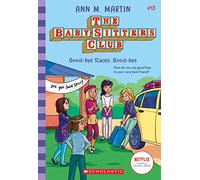 Good-bye Stacey, Good-bye (The Baby-Sitters Club #13) (Volume 13)