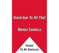 Good-bye to All That Margo Candela (Auteur)