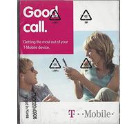 GOOD CALL, GETTING THE MOST OUT OF YOUR T-MOBILE DEVICE, TM 3020v0906