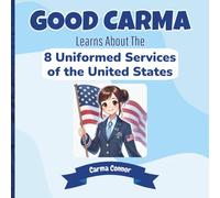 Good Carma Learns About the 8 Uniformed Services of the United States