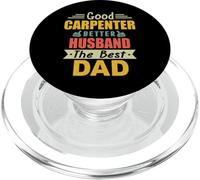 Good Carpenter Better Husband The Best Dad for Fathers Day PopSockets PopGrip pour MagSafe