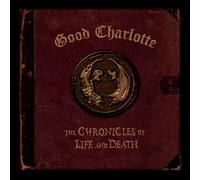 GOOD CHARLOTTE - The Chronicles of Life & Death