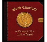 GOOD CHARLOTTE-CHRONICLES OF LIFE AND DEATH