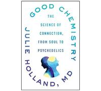 Good Chemistry – Science de la connexion : guide psychiatrique pour guérir l'isolement – Harper