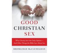 Good Christian Sex by Bromleigh McCleneghan Paperback Book Bromleigh McCleneghan (Auteur)