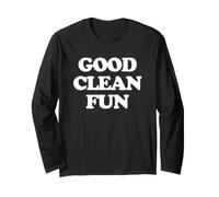 Good Clean Fun - Dire drôle Sarcastique Mignon Cool Fantaisie Manche Longue