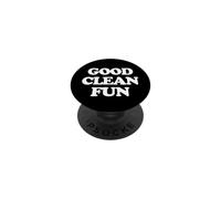 Good Clean Fun - Dire drôle Sarcastique Mignon Cool Fantaisie PopSockets PopGrip Adhésif