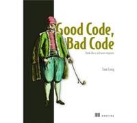 Good Code Bad Code Think like a software engineer by Tom Long Tom Long (Auteur)