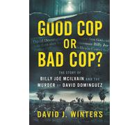 Good Cop Or Bad Cop? The Story Of Billy Joe Mcilvain And The Murder Of David Dominguez