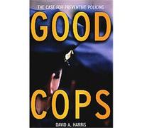 Good Cops David A. Harris (Auteur)