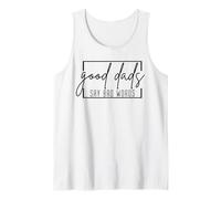 Good Dads Say Bad Words Funny Saying Pères Day Daddy Dad Débardeur