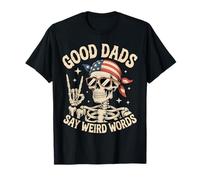 Good Dads Say Weird Words Squelette Papa Funny Father's Day T-Shirt
