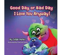 Good Day Or Bad Day - I Love You Anyway!