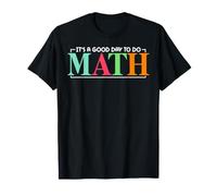 Good Day to Do Math Teacher Algèbre Géométrie Étudiant T-Shirt