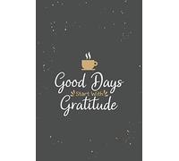 Good Days Start With Gratitude: A Daily Happiness Notebook With Quotes To Teach Practice Gratitude And Mindfulness
