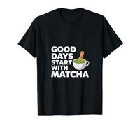 Good Days Start with Matcha Citation Tea T-Shirt Graphique avec Valeur