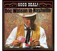 Good Deal! Doc Watson In Nasvhille by Doc Watson (1996-08-15)