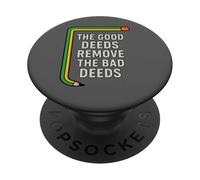 Good Deeds Remove The Bad Deeds Citation PopSockets PopGrip Adhésif