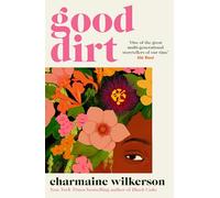 Good Dirt: Pre-order the dazzling new novel by the bestselling author of Black Cake
