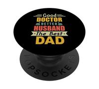 Good Doctor Better Husband The Best Dad for Fathers Day PopSockets PopGrip Adhésif