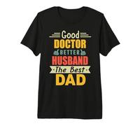 Good Doctor Better Husband The Best Dad for Fathers Day T-Shirt Haut de Gamme