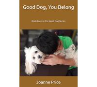 Good Dog, You Belong: Book Four in the Good Dog Series