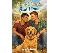 Good Dogs, Bad Plans