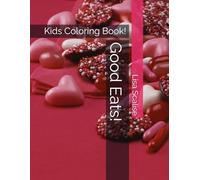 Good Eats!: Kids Coloring Book!