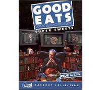 Good Eats with Alton Brown : SUPER SWEETS (Three Chips For Sister Marsha / Th...