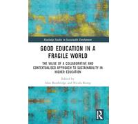 Good Education in a Fragile World: The Value of a Collaborative and Contextualised Approach to Sustainability in Higher Education