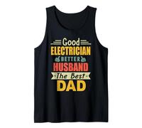 Good Electrician Better Husband The Best Dad for Fathers Day Débardeur