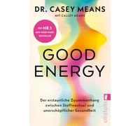 Good Energy: Der erstaunliche Zusammenhang zwischen Stoffwechsel und unerschöpflicher Gesundheit | Das Grundlagenwerk, in dem jeder erfährt, wie man länger gesünder leben kann