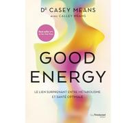 Good Energy - Le lien surprenant entre métabolisme et santé optimale