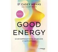 Good Energy - Le lien surprenant entre métabolisme et santé optimale