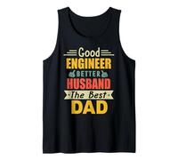 Good Engineer Better Husband The Best Dad for Fathers Day Débardeur