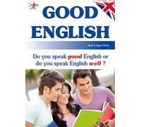 Good English: Do you speak good English or do you speak English well ?