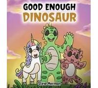Good Enough Dinosaur